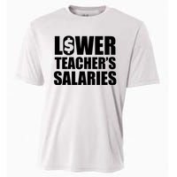 Lower Teacher Salaries Funny Low Pay For Teachers Cooling Performance Crew T-Shirt