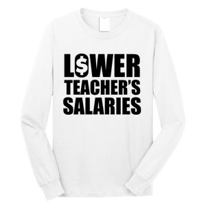 Lower Teacher Salaries Funny Low Pay For Teachers Long Sleeve Shirt