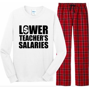 Lower Teacher Salaries Funny Low Pay For Teachers Long Sleeve Pajama Set