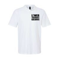 Lower Teacher Salaries Funny Low Pay For Teachers Softstyle Adult Sport Polo