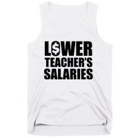 Lower Teacher Salaries Funny Low Pay For Teachers Tank Top