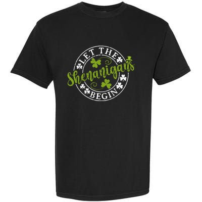 Let The Shenanigans Begin Clovers Shamrocks St Patricks Day Garment-Dyed Heavyweight T-Shirt