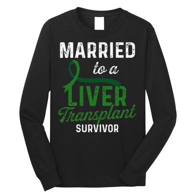 Liver Transplant Survivor Married Organ Warrior Gifts Long Sleeve Shirt