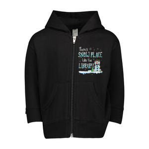 Librarian ThereS Snow Place Like The Library Christmas Snow Toddler Zip Fleece Hoodie