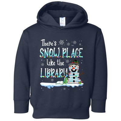 Librarian ThereS Snow Place Like The Library Christmas Snow Toddler Hoodie