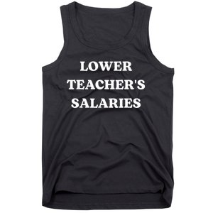 Lower Teacher Salaries Funny Low Pay For Teachers Tank Top