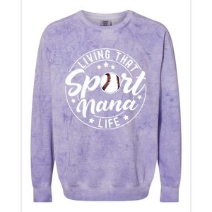 Living That Sport Nana Life Baseball Nana Lover Gift Colorblast Crewneck Sweatshirt