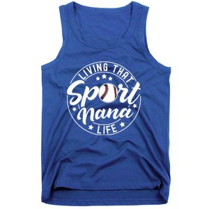 Living That Sport Nana Life Baseball Nana Lover Gift Tank Top