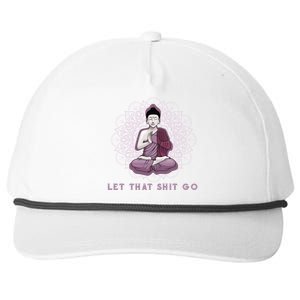 Let That Shitgo Buddha Gift Let That Shit Go Yoga Gift Great Gift Snapback Five-Panel Rope Hat