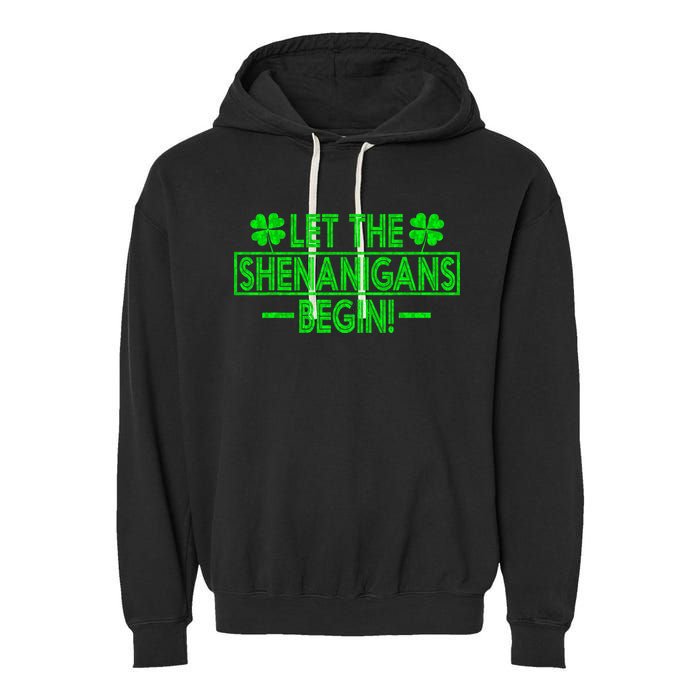 Let The Shenanigans Begin Happy St Patricks Day Shamrock Garment-Dyed Fleece Hoodie