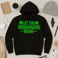 Let The Shenanigans Begin Happy St Patricks Day Shamrock Hoodie