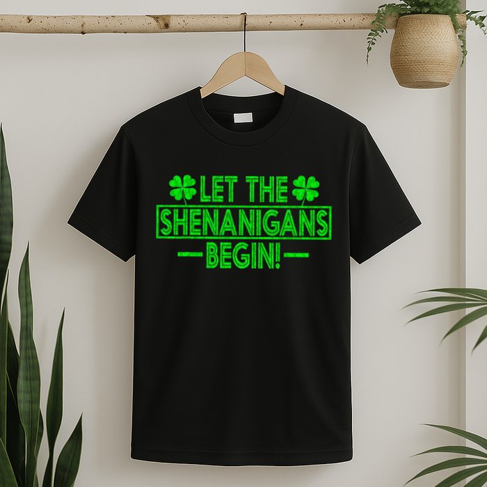 Let The Shenanigans Begin Happy St Patricks Day Shamrock T-Shirt