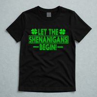Let The Shenanigans Begin Happy St Patricks Day Shamrock T-Shirt