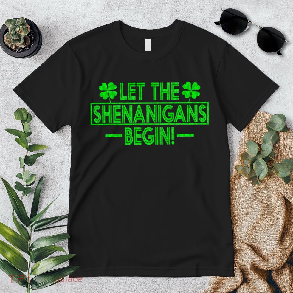 Let The Shenanigans Begin Happy St Patricks Day Shamrock Premium T-Shirt