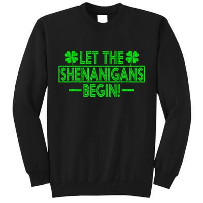 Let The Shenanigans Begin Happy St Patricks Day Shamrock Tall Sweatshirt