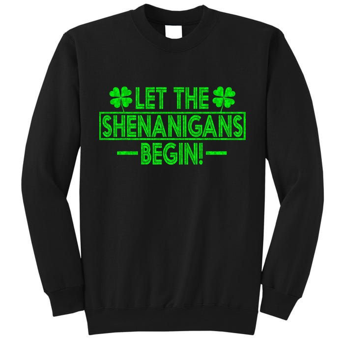 Let The Shenanigans Begin Happy St Patricks Day Shamrock Tall Sweatshirt