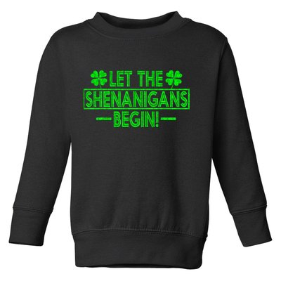 Let The Shenanigans Begin Happy St Patricks Day Shamrock Toddler Sweatshirt