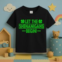 Let The Shenanigans Begin Happy St Patricks Day Shamrock Toddler T-Shirt
