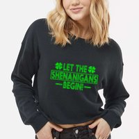 Let The Shenanigans Begin Happy St Patricks Day Shamrock Cropped Pullover Crew