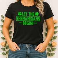 Let The Shenanigans Begin Happy St Patricks Day Shamrock Womens T-Shirt