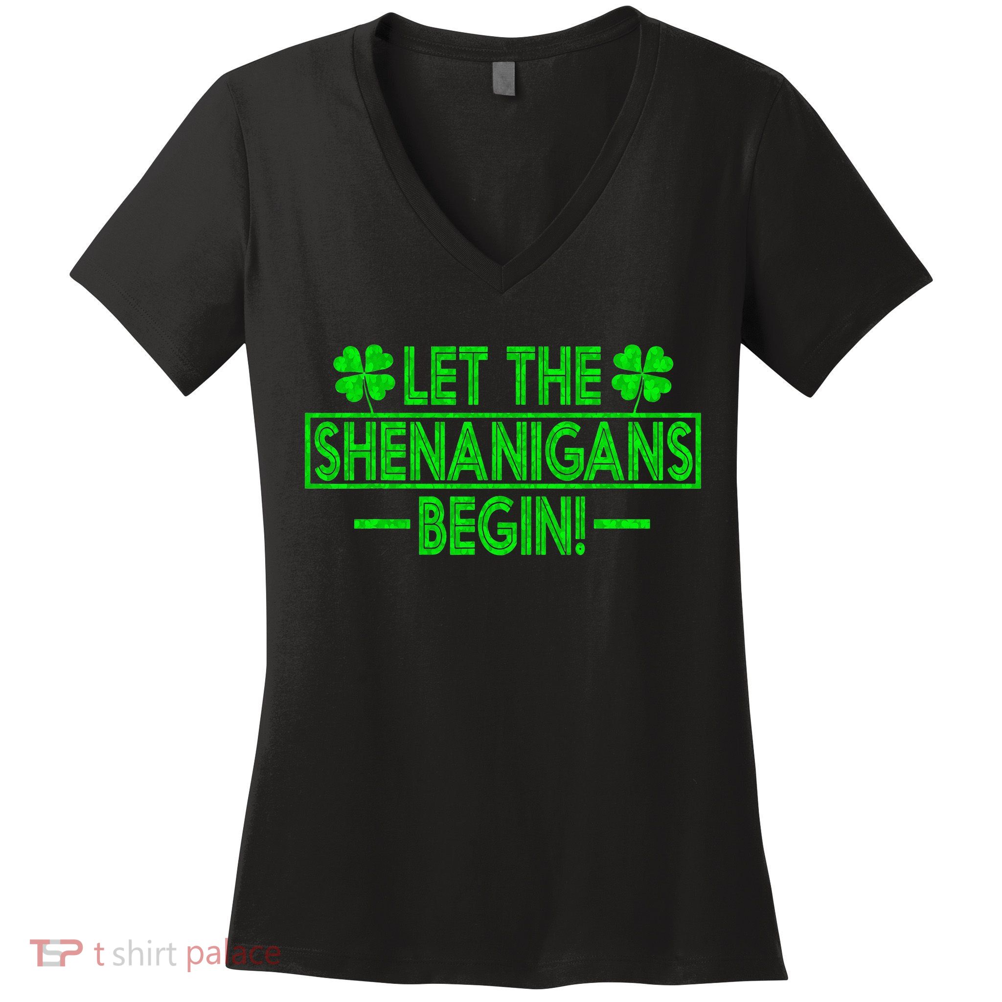 Let The Shenanigans Begin Happy St Patricks Day Shamrock Women's V-Neck T-Shirt