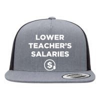 Lower Teacher Salaries Funny Low Pay For Teachers Flat Bill Trucker Hat