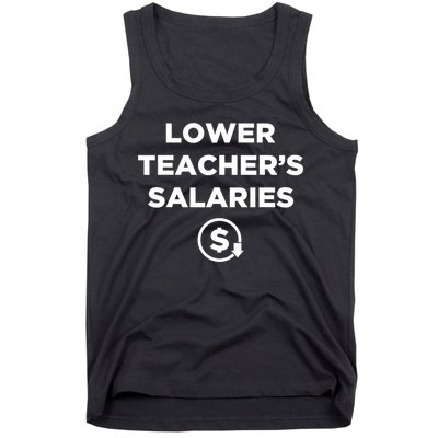 Lower Teacher Salaries Funny Low Pay For Teachers Tank Top