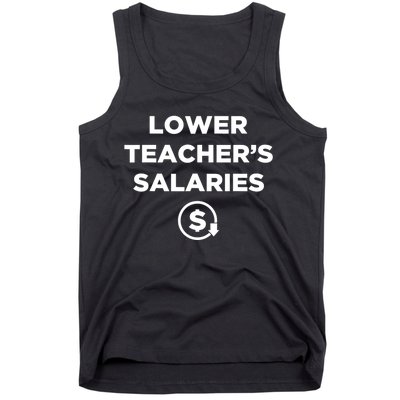 Lower Teacher Salaries Funny Low Pay For Teachers Tank Top