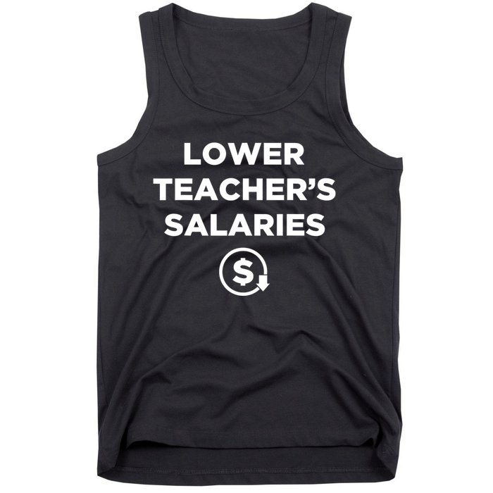 Lower Teacher Salaries Funny Low Pay For Teachers Tank Top