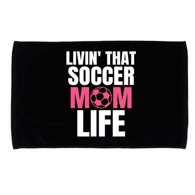 Livin That Soccer Mom Life Gift Cool Gift Microfiber Hand Towel