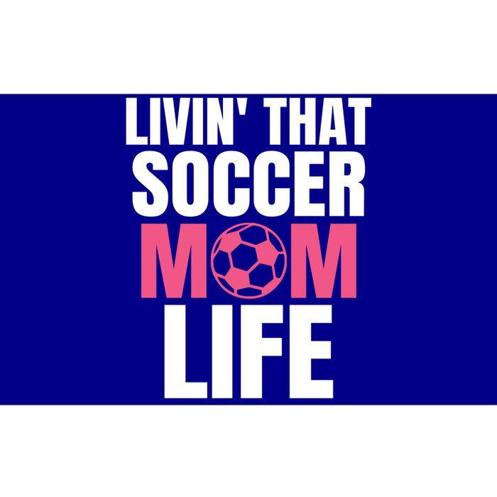 Livin That Soccer Mom Life Gift Cool Gift Bumper Sticker