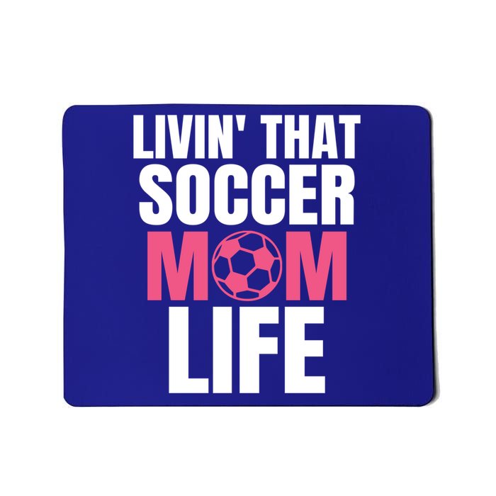 Livin That Soccer Mom Life Gift Cool Gift Mousepad