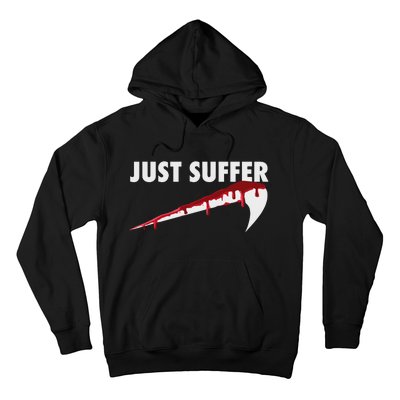 Left To Suffer Just Suffer Art Prints Hoodie