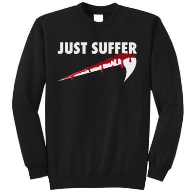 Left To Suffer Just Suffer Art Prints Sweatshirt