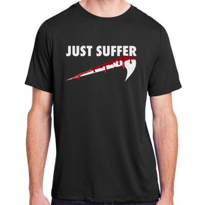 Left To Suffer Just Suffer Art Prints Adult ChromaSoft Performance T-Shirt