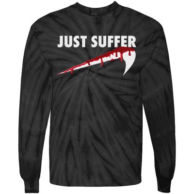 Left To Suffer Just Suffer Art Prints Tie-Dye Long Sleeve Shirt