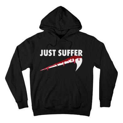 Left To Suffer Just Suffer Art Prints Tall Hoodie