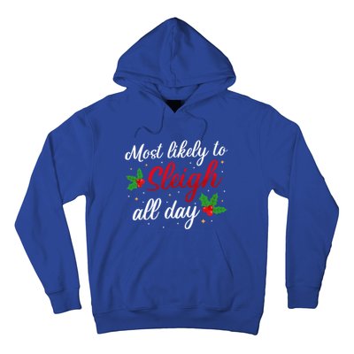 Likely To Sleigh All Days Christmas Cute Gift Hoodie