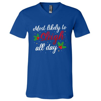 Likely To Sleigh All Days Christmas Cute Gift V-Neck T-Shirt