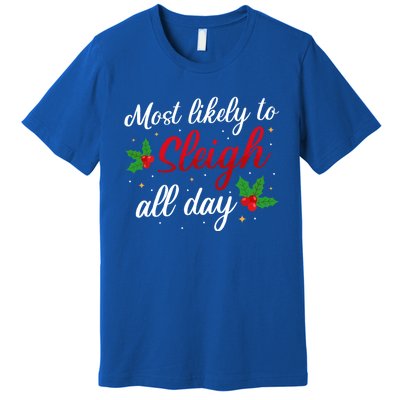 Likely To Sleigh All Days Christmas Cute Gift Premium T-Shirt