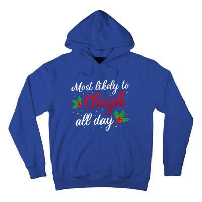 Likely To Sleigh All Days Christmas Cute Gift Tall Hoodie