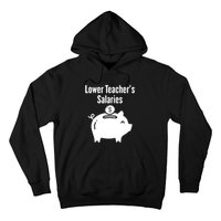 Lower Teacher Salaries . Release Teacher Salary Hoodie