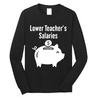 Lower Teacher Salaries . Release Teacher Salary Long Sleeve Shirt