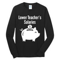 Lower Teacher Salaries . Release Teacher Salary Tall Long Sleeve T-Shirt