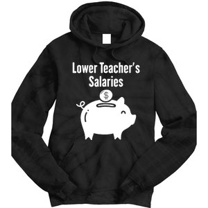 Lower Teacher Salaries . Release Teacher Salary Tie Dye Hoodie