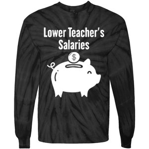 Lower Teacher Salaries . Release Teacher Salary Tie-Dye Long Sleeve Shirt