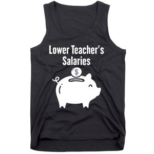 Lower Teacher Salaries . Release Teacher Salary Tank Top