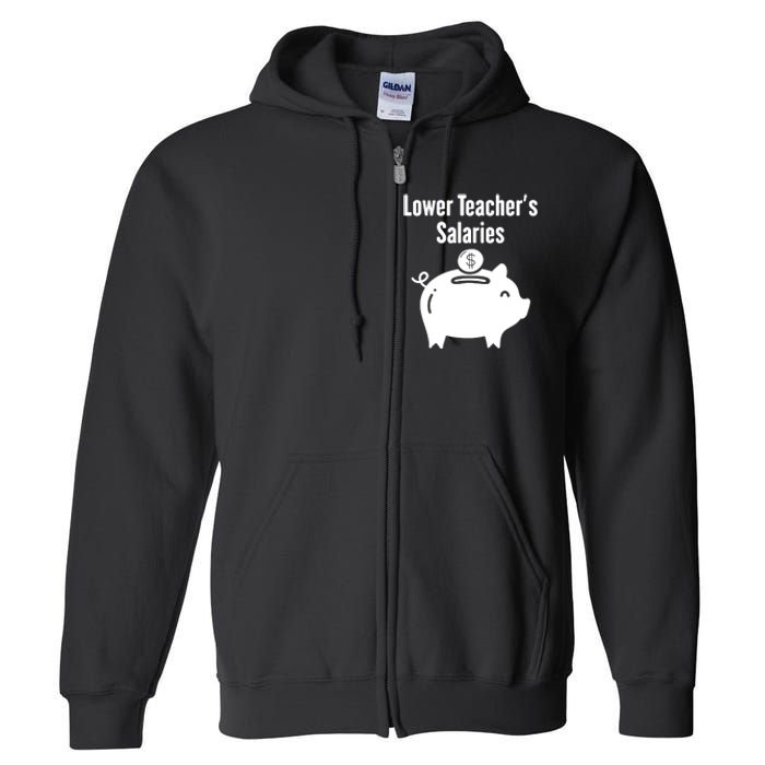 Lower Teacher Salaries . Release Teacher Salary Full Zip Hoodie