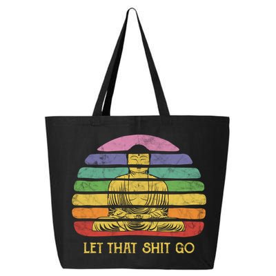 Let That Shitgiftgo Buddha Great Gift Funny Meditating Budda Budha 25L Jumbo Tote