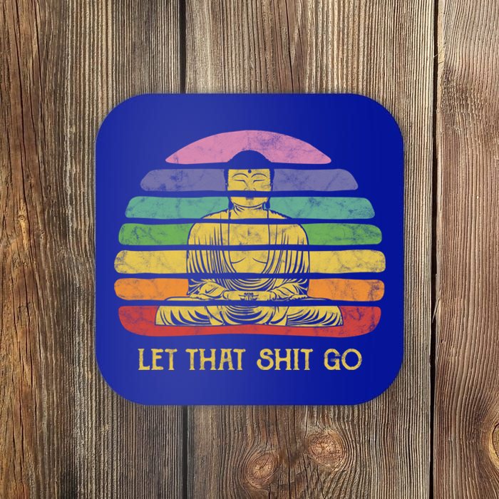 Let That Shitgiftgo Buddha Great Gift Funny Meditating Budda Budha Coaster